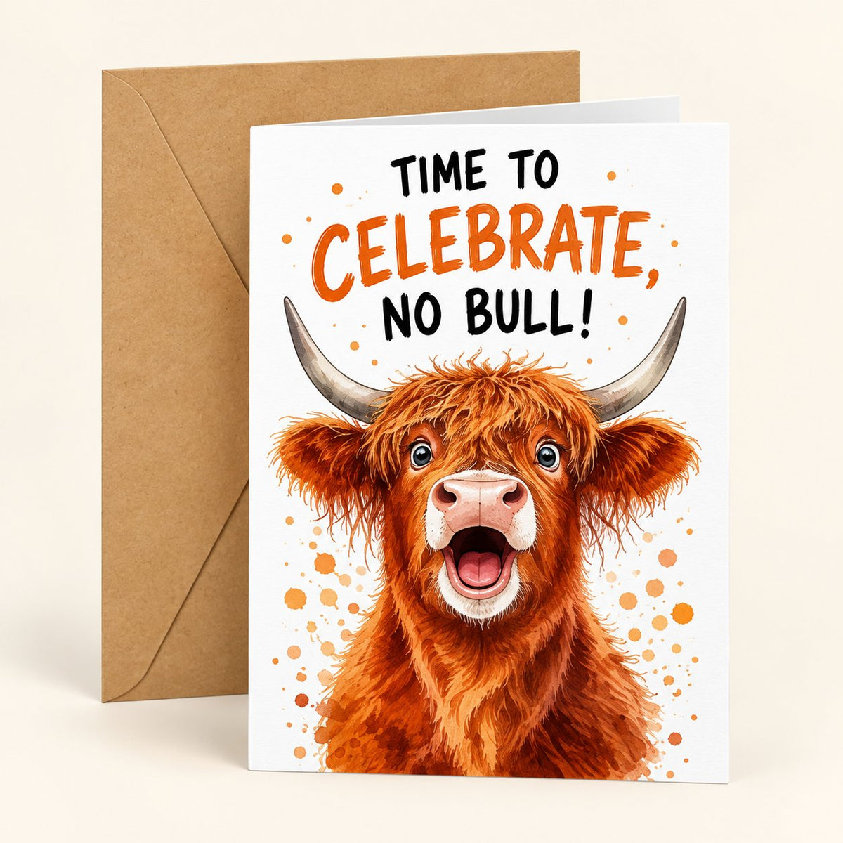 Time to Celebrate, No Bull! Highland cow greeting card with one kraft envelope.