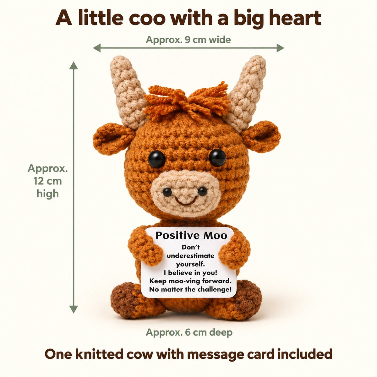 Positive Moo mini knitted Highland cow size guide: approximately 12 cm high, 9 cm wide and 6 cm deep. One cow holding its message card is included.